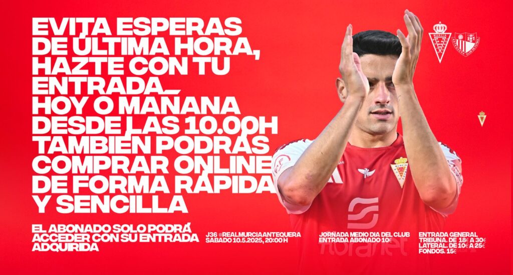 ¡Evitas esperas de última hora! Hazte con tu entrada para el Real Murcia-Antequera hoy o mañana desde las 10:00h y también online