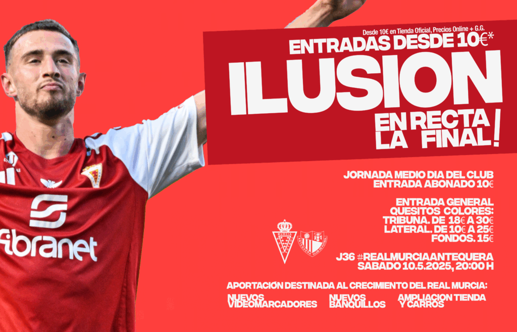 ILUSIÓN EN LA RECTA FINAL! Hazte con tu entrada para el Real Murcia vs Antequera