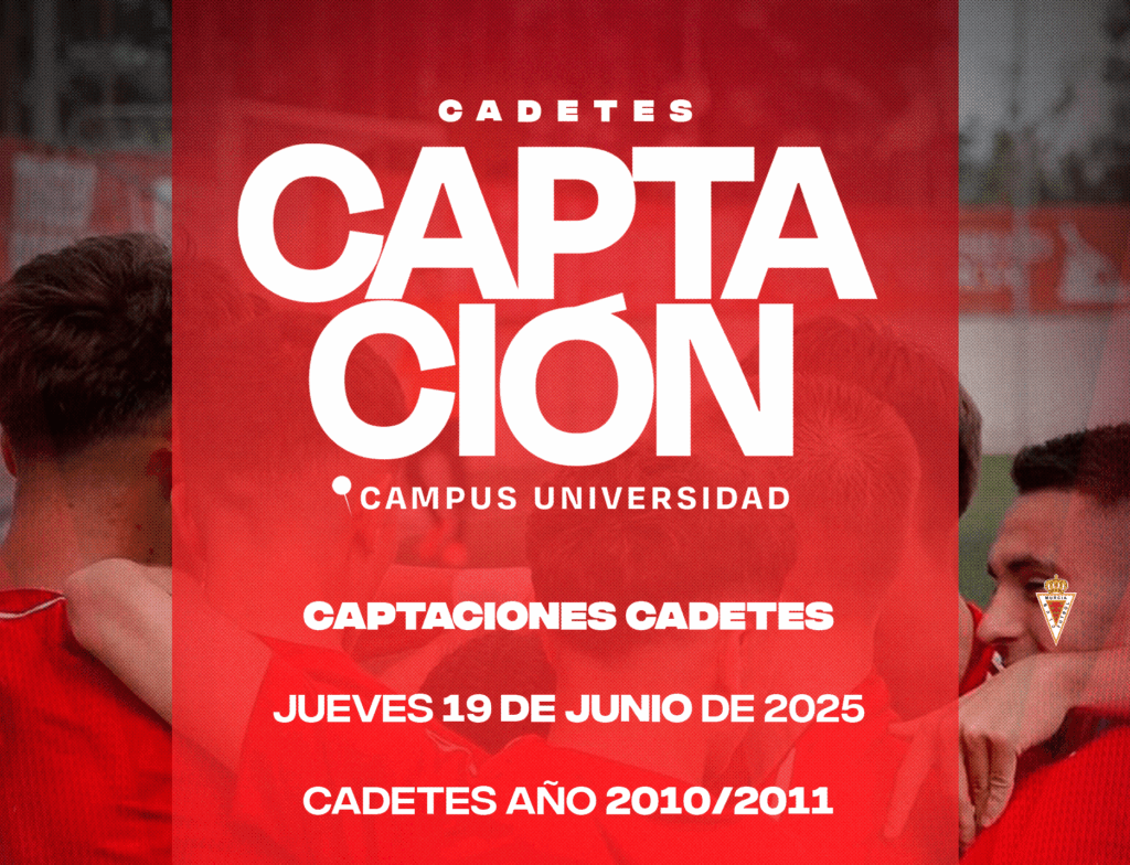 ¡Captación para Cadetes nacidos en 2010 y 2011! ¡Únete al Real Murcia!