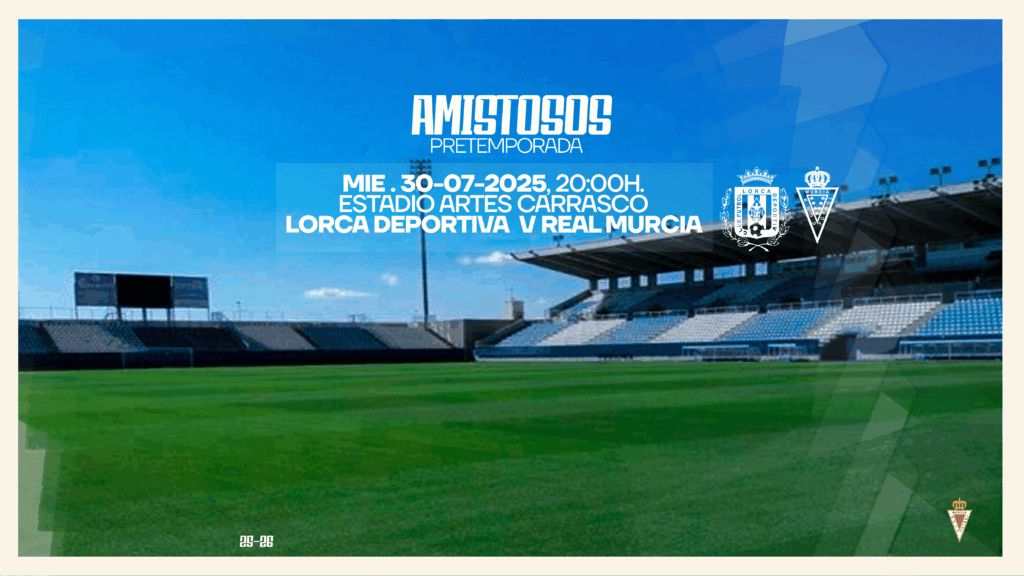Confirmado el primer amistoso de la pretemporada 2025/26: Lorca Deportiva – Real Murcia
